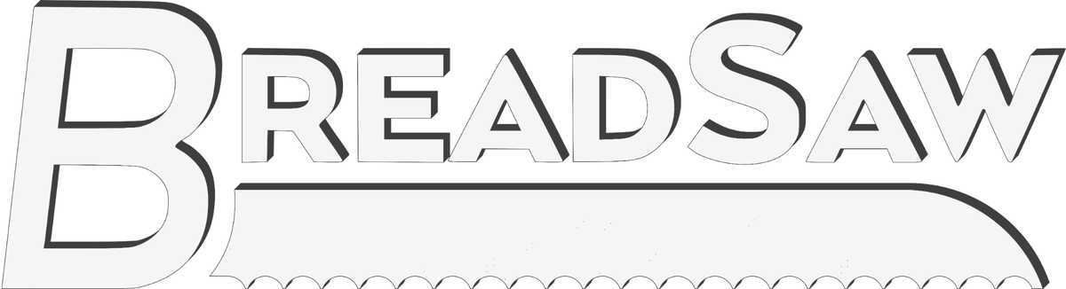 The BreadSaw